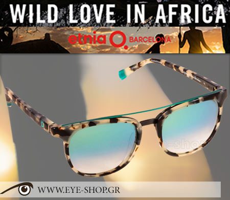 Etnia Barcelona WILD LOVE IN AFRICA COLLECTION